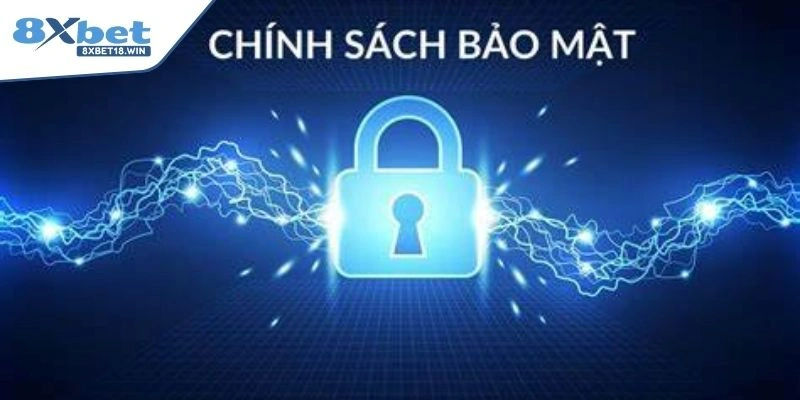 Chính sách bảo mật 8XBET đa lớp